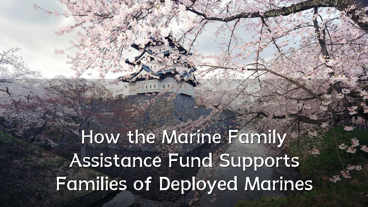 How the Marine Family Assistance Fund Supports Families of Deployed Marines