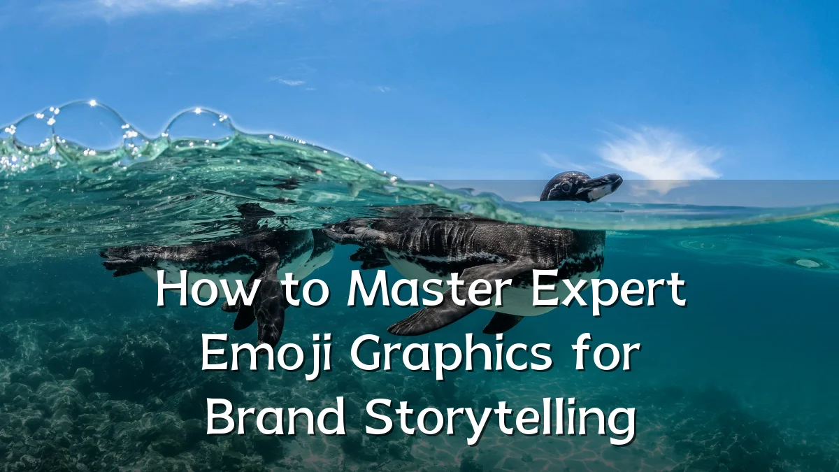 How to Master Expert Emoji Graphics for Brand Storytelling