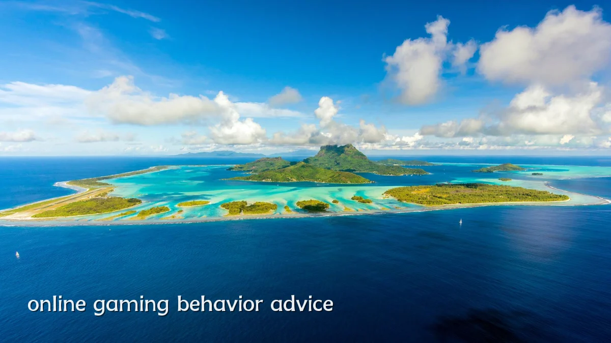 online gaming behavior advice