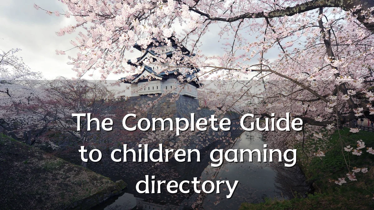 The Complete Guide to children gaming directory