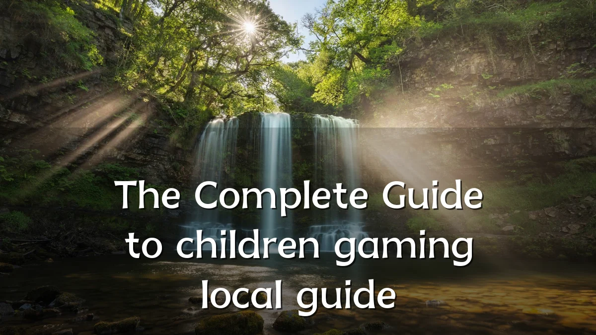 The Complete Guide to children gaming local guide