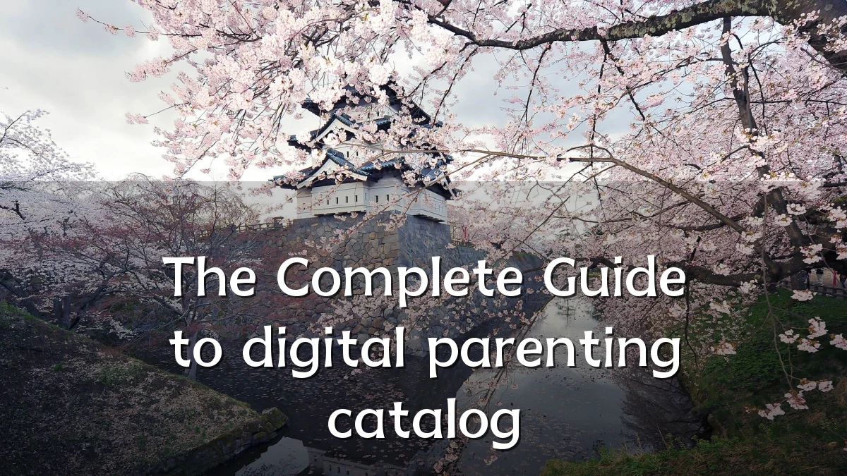 The Complete Guide to digital parenting catalog