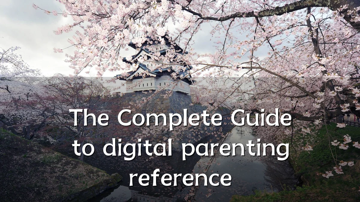 The Complete Guide to digital parenting reference