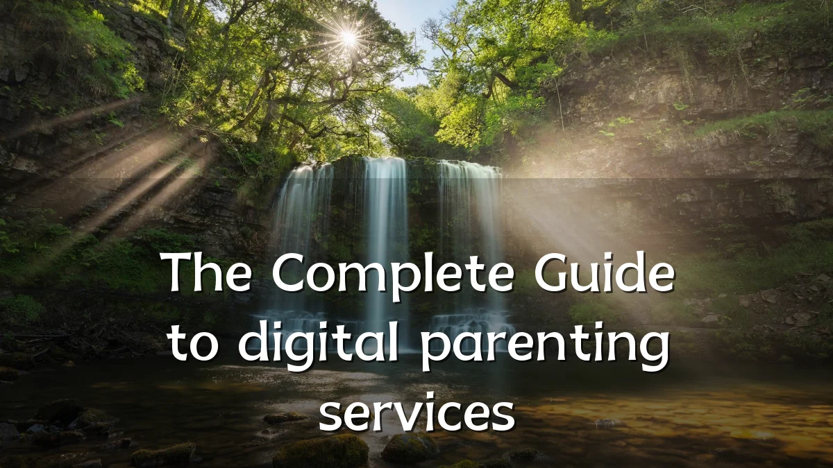 The Complete Guide to digital parenting services
