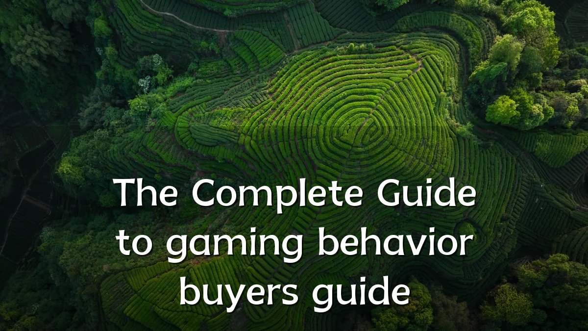The Complete Guide to gaming behavior buyers guide