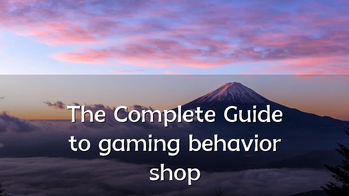 The Complete Guide to gaming behavior shop