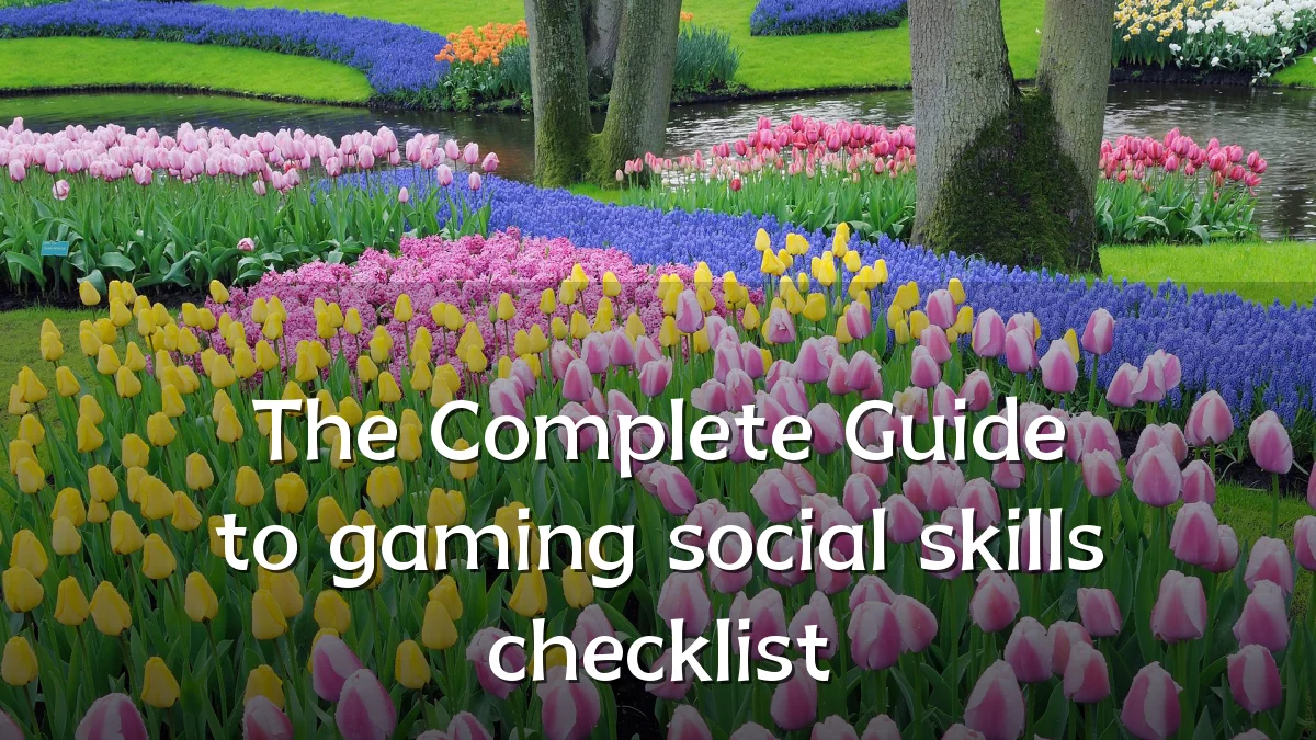 The Complete Guide to gaming social skills checklist