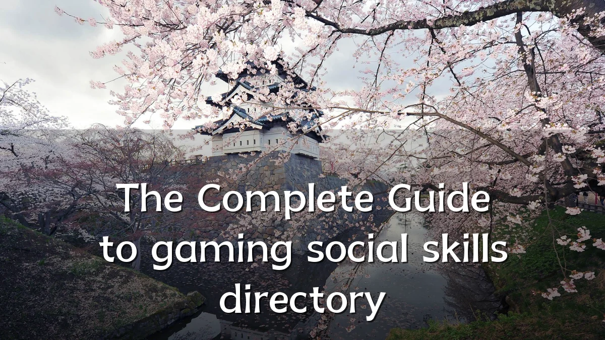 The Complete Guide to gaming social skills directory