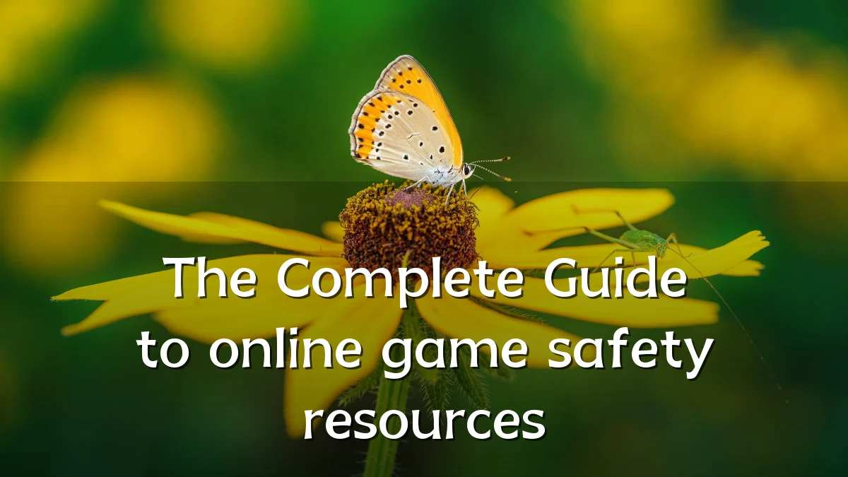 The Complete Guide to online game safety resources