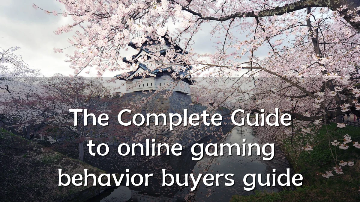 The Complete Guide to online gaming behavior buyers guide