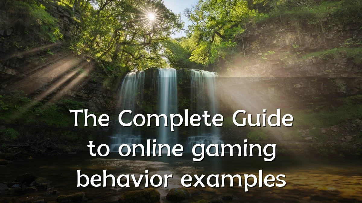 The Complete Guide to online gaming behavior examples
