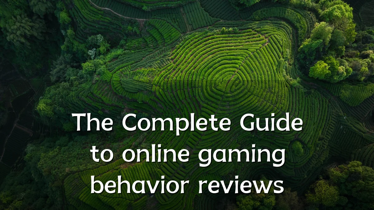 The Complete Guide to online gaming behavior reviews