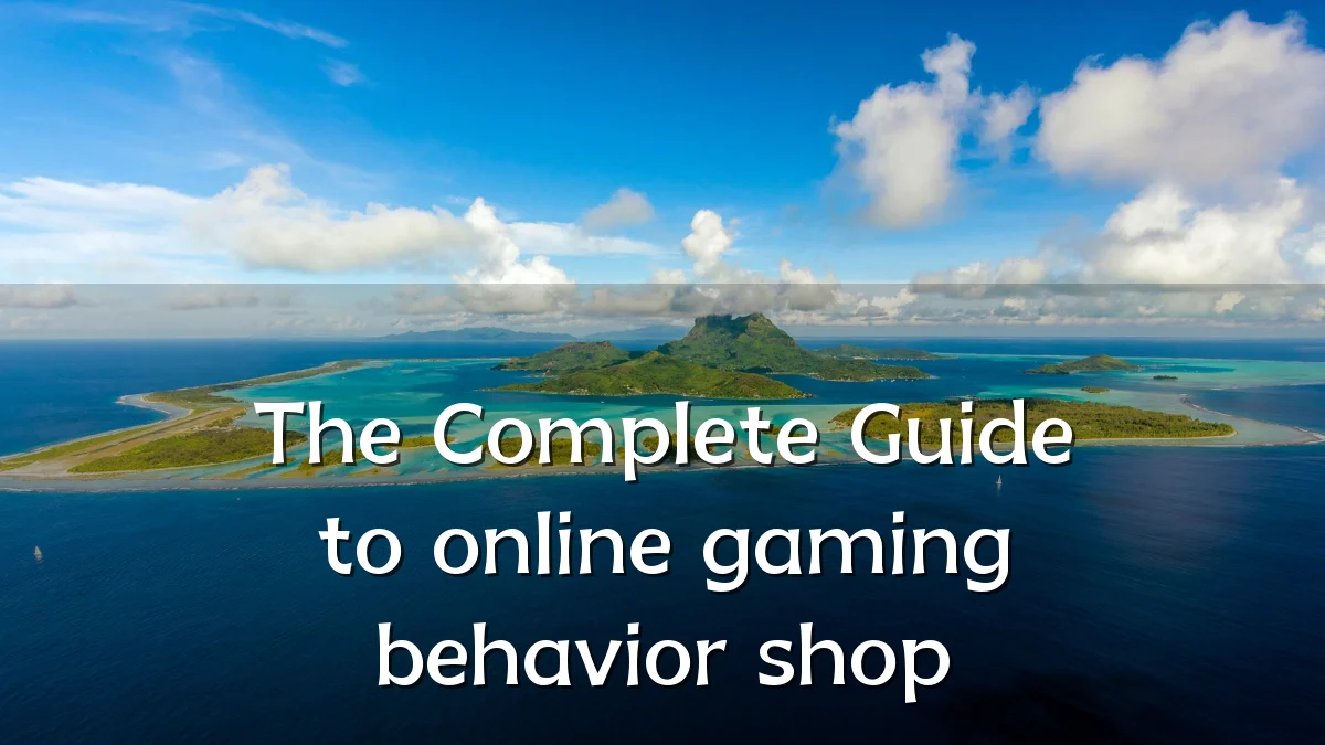 The Complete Guide to online gaming behavior shop