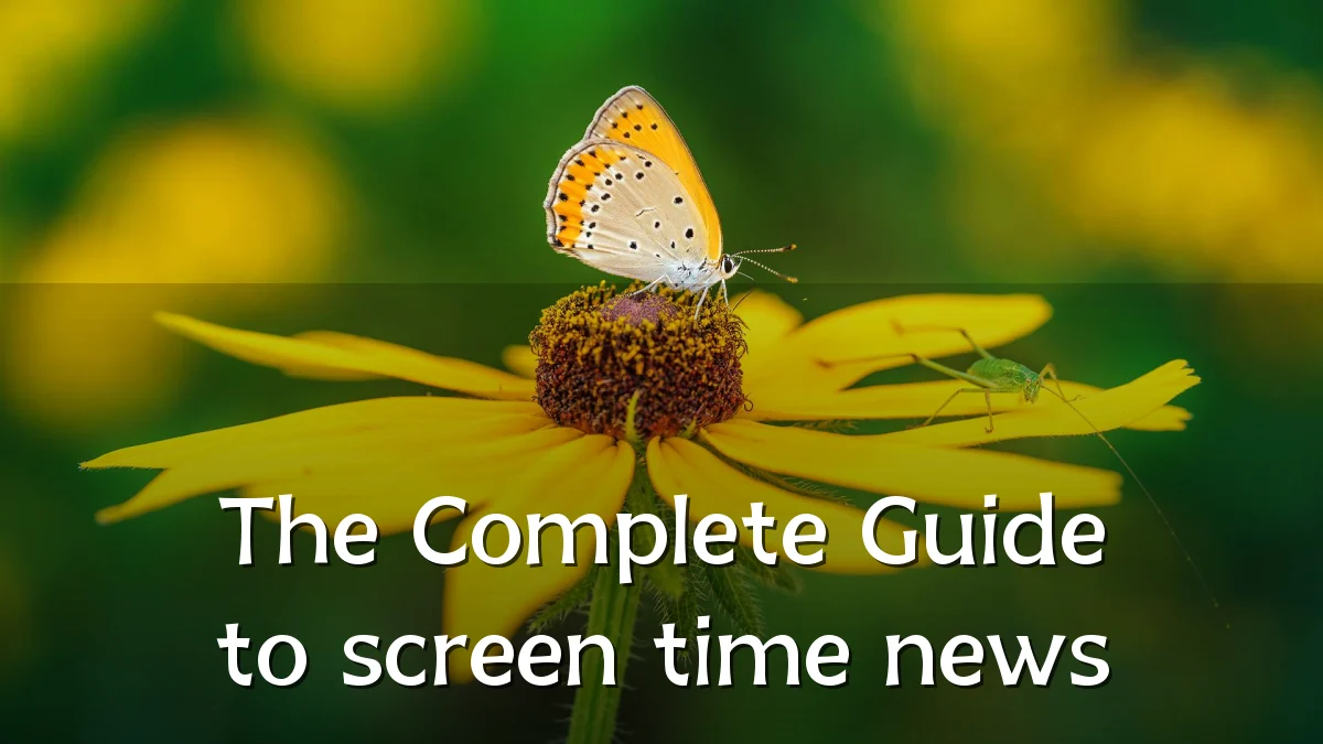 The Complete Guide to screen time news