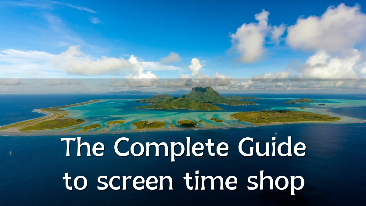 The Complete Guide to screen time shop
