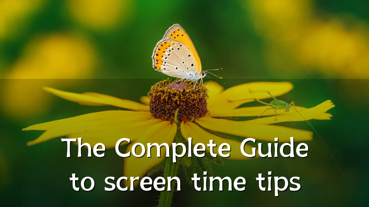 The Complete Guide to screen time tips
