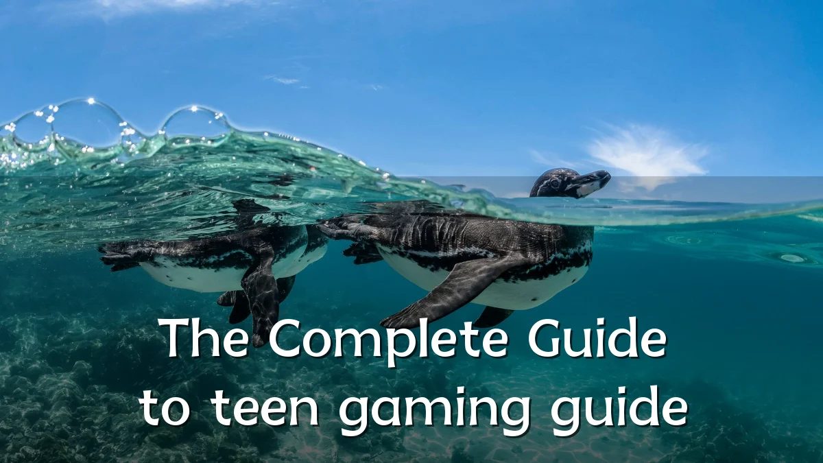 The Complete Guide to teen gaming guide