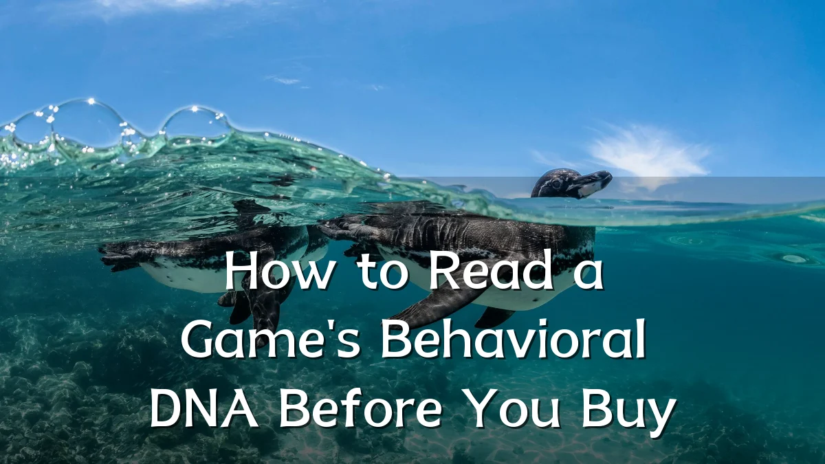How to Read a Game's Behavioral DNA Before You Buy