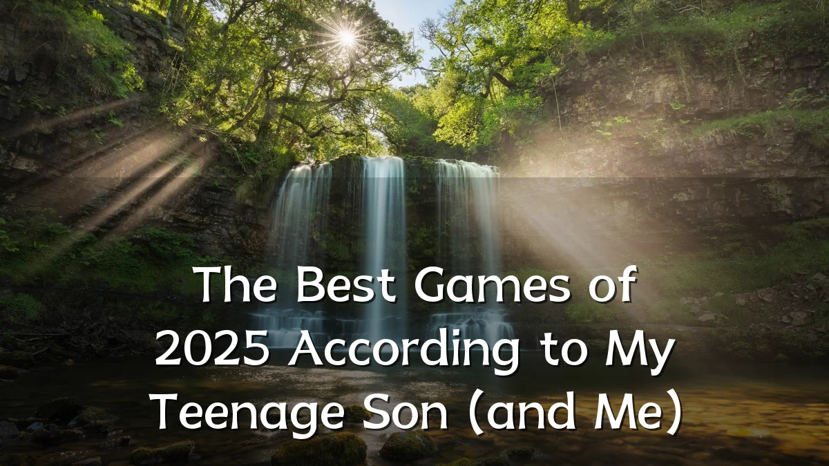 The Best Games of 2025 According to My Teenage Son (and Me)
