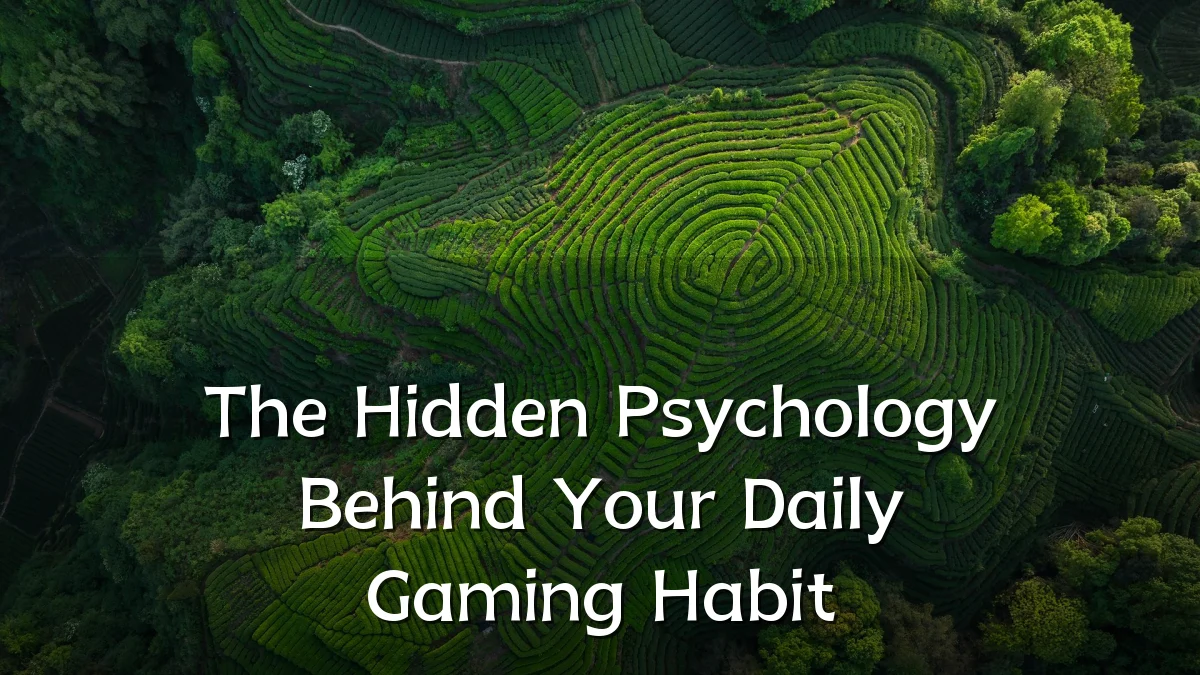 The Hidden Psychology Behind Your Daily Gaming Habit