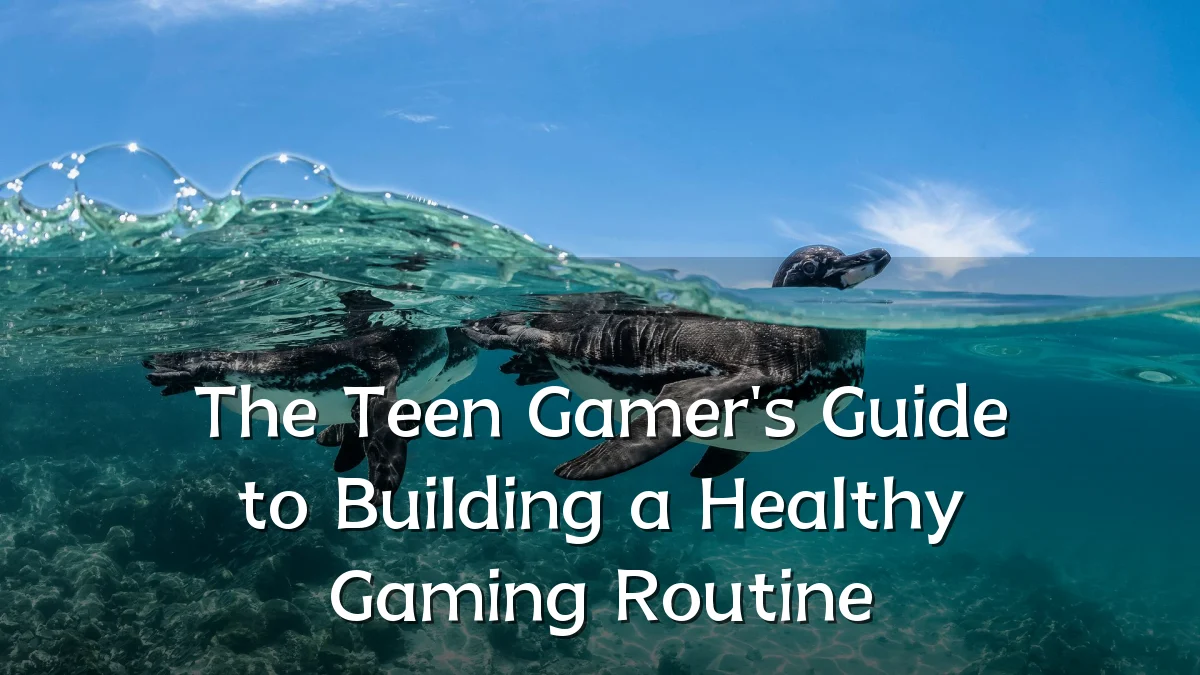 The Teen Gamer's Guide to Building a Healthy Gaming Routine