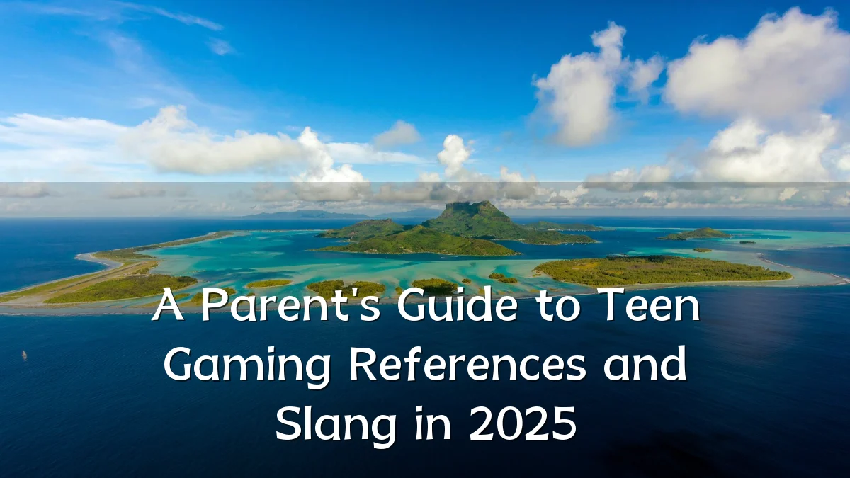 A Parent's Guide to Teen Gaming References and Slang in 2025