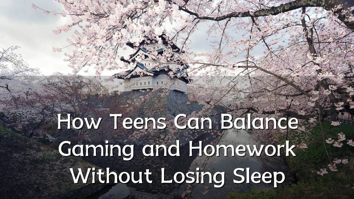 How Teens Can Balance Gaming and Homework Without Losing Sleep