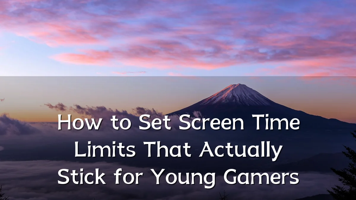How to Set Screen Time Limits That Actually Stick for Young Gamers