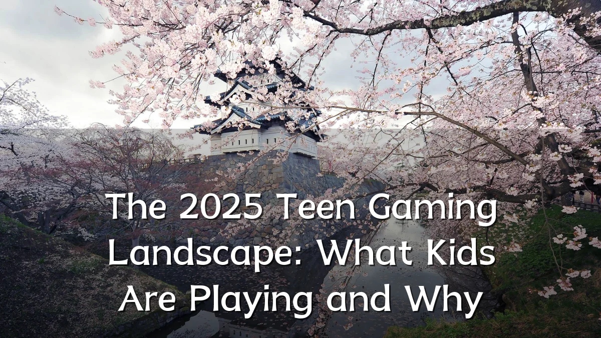 The 2025 Teen Gaming Landscape: What Kids Are Playing and Why