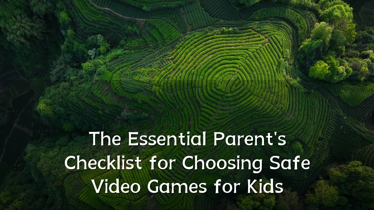 The Essential Parent's Checklist for Choosing Safe Video Games for Kids