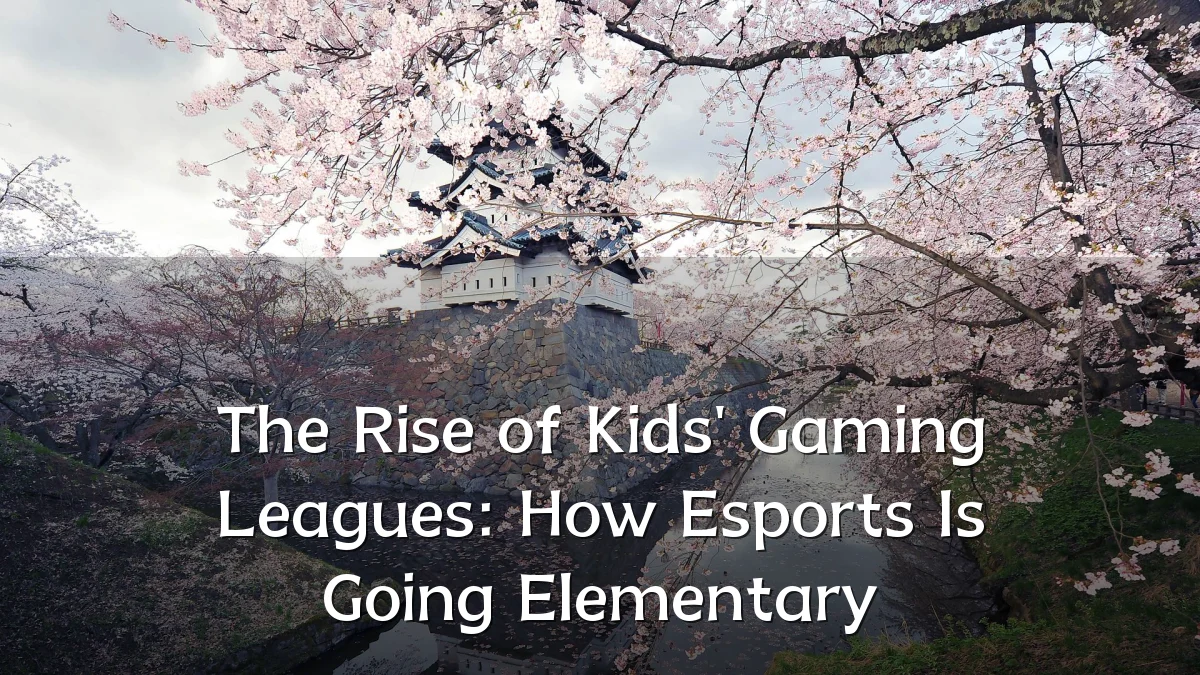 The Rise of Kids' Gaming Leagues: How Esports Is Going Elementary